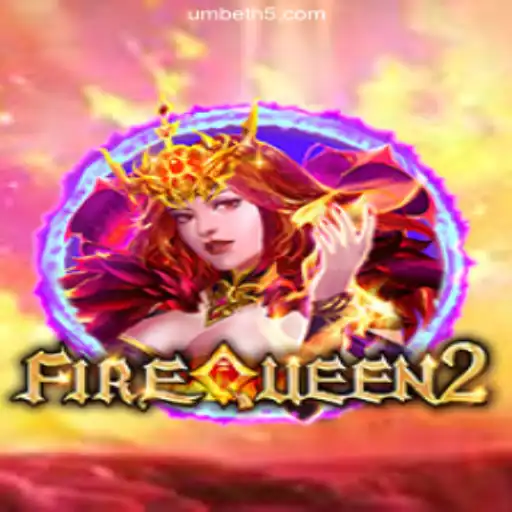 Discover the Thrilling World of FireQueen2: A Favorite at UM.bet